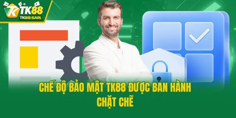 Chế độ bảo mật TK88 được ban hành chặt chẽ