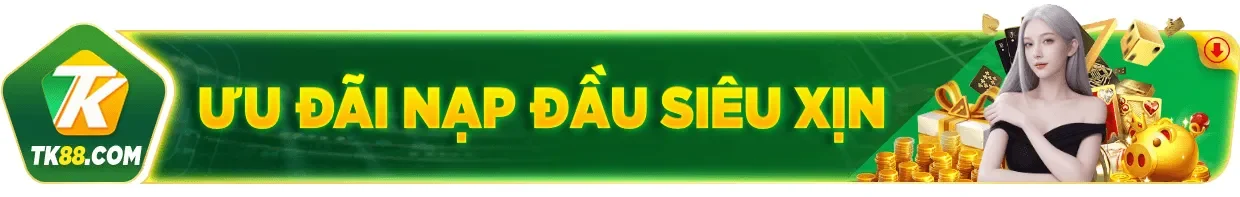 Khuyến mãi ưu đãi nạp đầu tk88