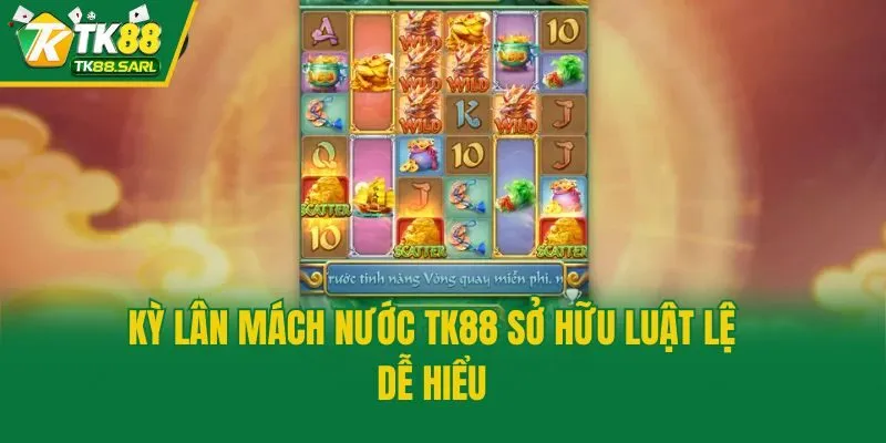 Kỳ Lân Mách Nước TK88 sở hữu luật lệ dễ hiểu