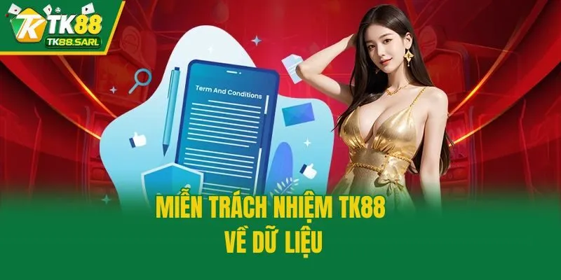 Miễn trách nhiệm TK88 về dữ liệu