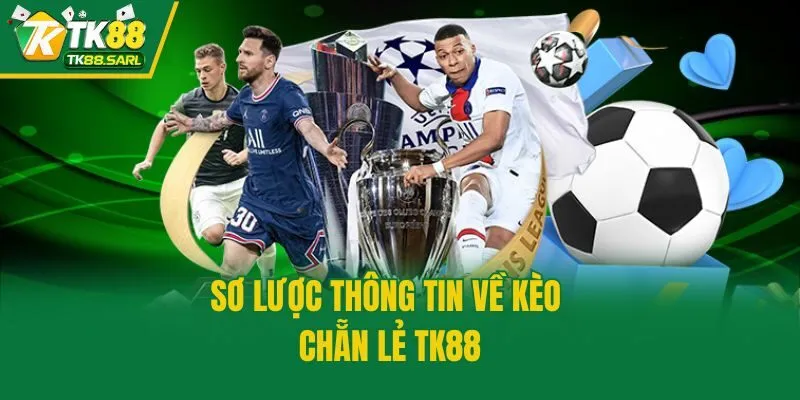 Sơ lược thông tin về kèo chẵn lẻ TK88